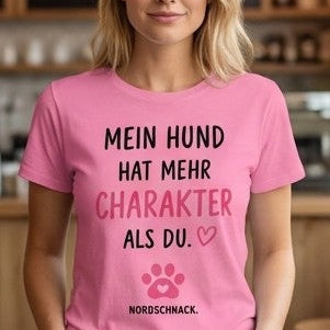 Mein Hund hat mehr Charakter als du – Ladies Softstyle T‑Shirt
