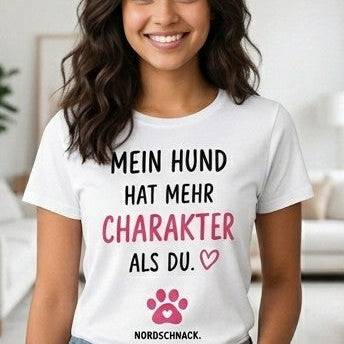 Mein Hund hat mehr Charakter als du – Ladies Softstyle T‑Shirt